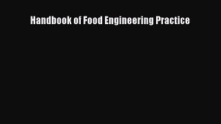 Read Handbook of Food Engineering Practice Ebook Free