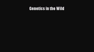 Read Genetics in the Wild Ebook Free