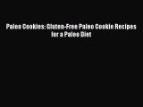 READ book Paleo Cookies: Gluten-Free Paleo Cookie Recipes for a Paleo Diet Full E-Book