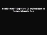 Read Martha Stewart's Cupcakes: 175 Inspired Ideas for Everyone's Favorite Treat Ebook Free