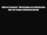 [PDF] Alberto Franchetti - Werkstudien zur italienischen Oper der langen Jahrhundertwende Read