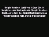 Read Weight Watchers Cookbook: 14 Days Diet for Weight Loss and Healthy Habits: (Weight Watchers