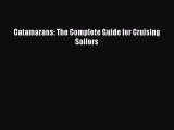 [Download] Catamarans: The Complete Guide for Cruising Sailors Read Online