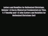 Read Letters and Homilies for Hellenized Christians Volume 1: A Socio-Rhetorical Commentary