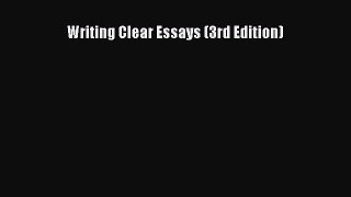 Read Writing Clear Essays (3rd Edition) Ebook Online
