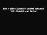 Read Back to Basics: A Complete Guide to Traditional Skills (Back to Basics Guides) PDF Free