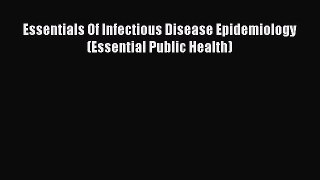 Download Essentials Of Infectious Disease Epidemiology (Essential Public Health) Ebook Free