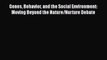 Download Genes Behavior and the Social Environment: Moving Beyond the Nature/Nurture Debate