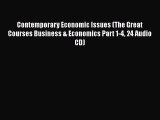 Read Contemporary Economic Issues (The Great Courses Business & Economics Part 1-4 24 Audio