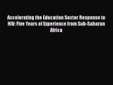 Read Accelerating the Education Sector Response to HIV: Five Years of Experience from Sub-Saharan