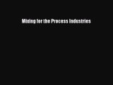 Download Mixing for the Process Industries Ebook Free