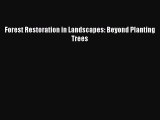 Read Books Forest Restoration in Landscapes: Beyond Planting Trees ebook textbooks