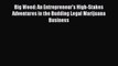 Read Big Weed: An Entrepreneur's High-Stakes Adventures in the Budding Legal Marijuana Business