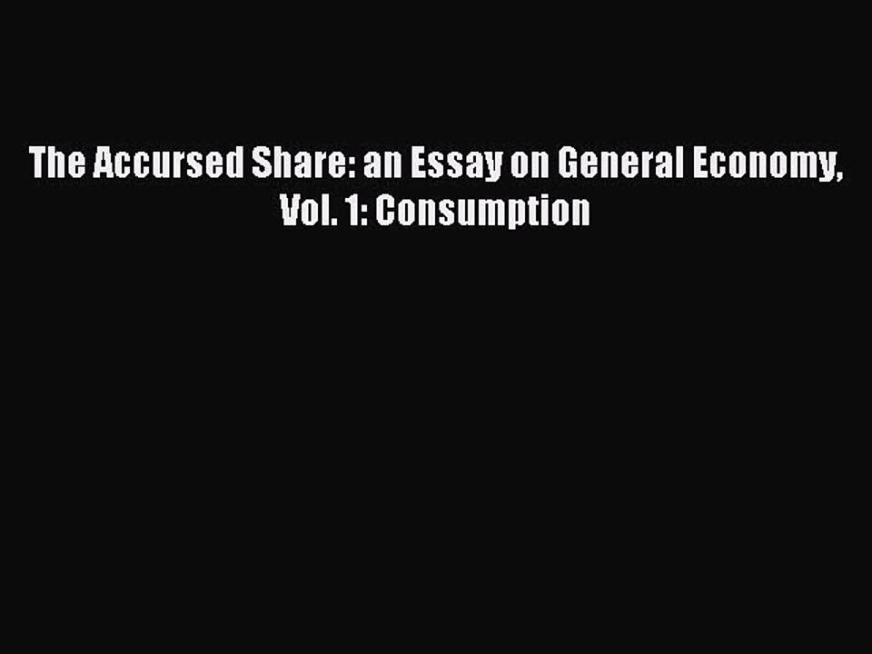 [Download] The Accursed Share: an Essay on General Economy Vol. 1: Consumption PDF Free