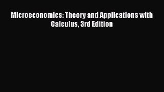 Read Microeconomics: Theory and Applications with Calculus 3rd Edition Ebook Free