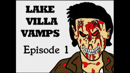 Lake Villa Vamps The Animated Webseries- Episode 1 (GORY)