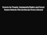 Read Books Forests for People: Community Rights and Forest Tenure Reform (The Earthscan Forest
