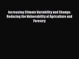 Read Books Increasing Climate Variability and Change: Reducing the Vulnerability of Agriculture