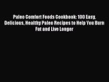 READ book Paleo Comfort Foods Cookbook: 100 Easy Delicious Healthy Paleo Recipes to Help You