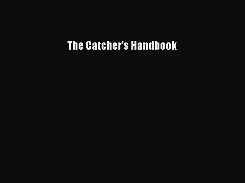 READ book The Catcher's Handbook  FREE BOOOK ONLINE