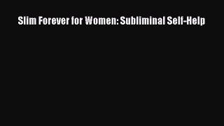 READ FREE E-books Slim Forever for Women: Subliminal Self-Help Full Free