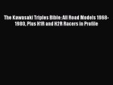 [PDF] The Kawasaki Triples Bible: All Road Models 1968-1980 Plus H1R and H2R Racers in Profile