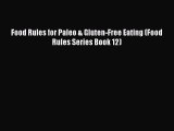 READ book Food Rules for Paleo & Gluten-Free Eating (Food Rules Series Book 12) Online Free