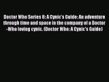Read Doctor Who Series 8: A Cynic's Guide: An adventure through time and space in the company
