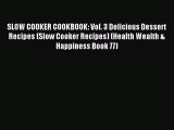 Download SLOW COOKER COOKBOOK: Vol. 3 Delicious Dessert Recipes (Slow Cooker Recipes) (Health