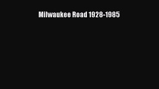 [PDF] Milwaukee Road 1928-1985 [Download] Online