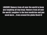 Read LAUGHS! Humors from all over the world to keep you laughing all day long!: Humors from