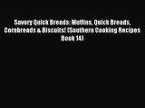 Read Savory Quick Breads: Muffins Quick Breads Cornbreads & Biscuits! (Southern Cooking Recipes