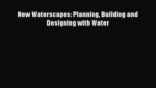 [Download] New Waterscapes: Planning Building and Designing with Water [PDF] Full Ebook