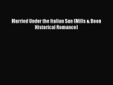 [PDF] Married Under the Italian Sun (Mills & Boon Historical Romance)  Full EBook