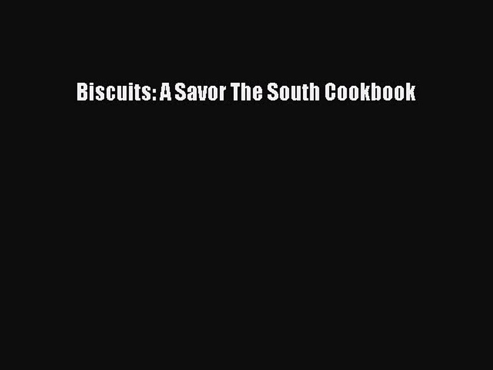 Read Biscuits: A Savor The South Cookbook Ebook Free