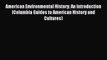 Read American Environmental History: An Introduction (Columbia Guides to American History and