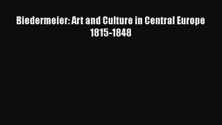 [PDF] Biedermeier: Art and Culture in Central Europe 1815-1848 [Download] Online