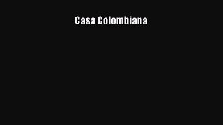 [Download] Casa Colombiana [Read] Online