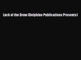 [Download] Luck of the Draw (Delphine Publications Presents)  Full EBook