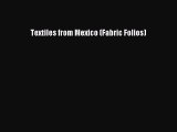 [Download] Textiles from Mexico (Fabric Folios) [Download] Online