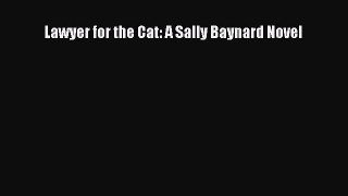 [Read PDF] Lawyer for the Cat: A Sally Baynard Novel Free Books
