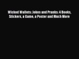 Read Wicked Wallets: Jokes and Pranks: 4 Books Stickers a Game a Poster and Much More Ebook