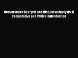 Read Conversation Analysis and Discourse Analysis: A Comparative and Critical Introduction