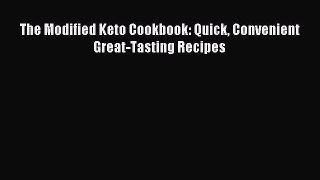 READ book The Modified Keto Cookbook: Quick Convenient Great-Tasting Recipes Full E-Book