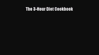READ FREE E-books The 3-Hour Diet Cookbook Online Free