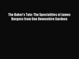Download The Baker's Tale: The Specialities of James Burgess from One Devonshire Gardens PDF