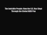 Download The Invisible People: How the U.S. Has Slept Through the Global AIDS Pan Ebook Free