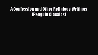 Download A Confession and Other Religious Writings (Penguin Classics) Ebook Free