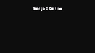 READ FREE E-books Omega 3 Cuisine Online Free