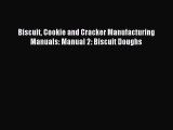 Read Biscuit Cookie and Cracker Manufacturing Manuals: Manual 2: Biscuit Doughs PDF Online